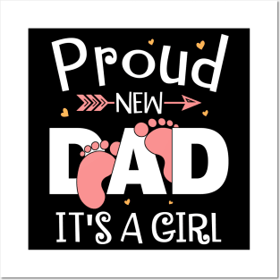 Proud New Dad It's A Girl Father Daughter Baby Posters and Art